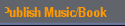 Publish Music/Book